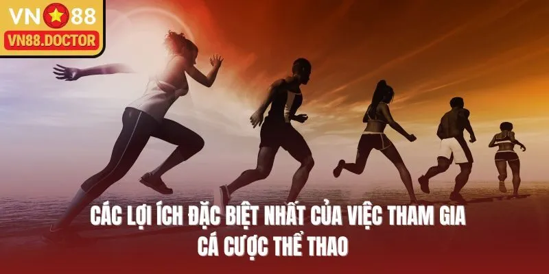 Các lợi ích đặc biệt nhất của việc tham gia cá cược thể thao  