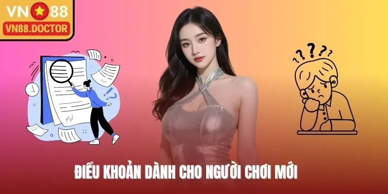 Điều khoản quan trọng cho người mới tại nhà cái